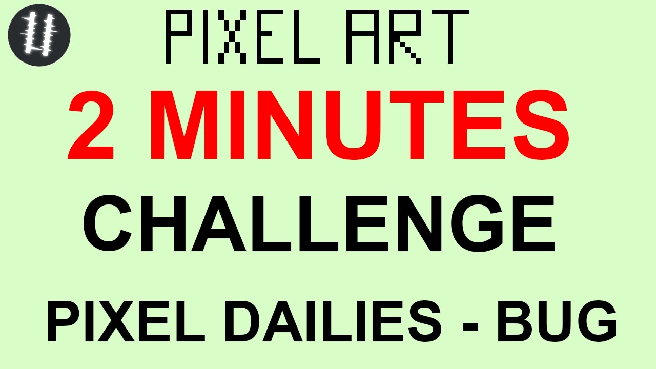 2 MINUTES CHALLENGE!  [PIXEL DAILIES] - Bug