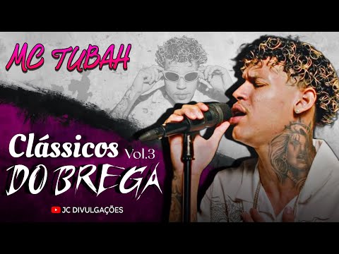 Mc Tubah - CLÁSSICOS DO BREGA ROMÂNTICO - SÓ AS MELHORES - MC TUBAH BREGA DAS ANTIGAS ( Cover )Vol.3