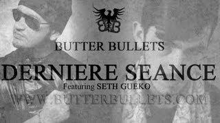 Butter Bullets - Dernière séance (Feat. Seth Gueko)