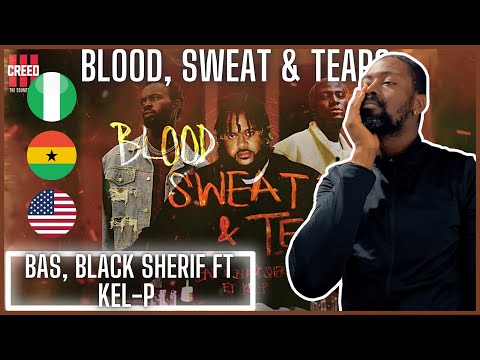 Bas, Black Sherif ft. Kel-P - Blood, Sweat & Tears | Reaction