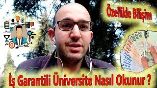 İş Garantili Üniversite Nasıl Okunur ? (Özellikle Bilişim ile ilgili B