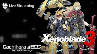 【ゼノブレイド3】ゼノブレ好きによるストーリーおさらいプレイ【Xenoblade3】