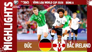 ĐỨC VS BẮC IRELAND HIGHLIGHTS & ALL GOALS 2025 | VÒNG LOẠI WORLD CUP 2026 | VLWC 2026