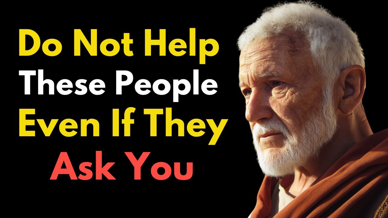 10 Types of People You Should Stop Helping Immediately! | Stoic Philosophy