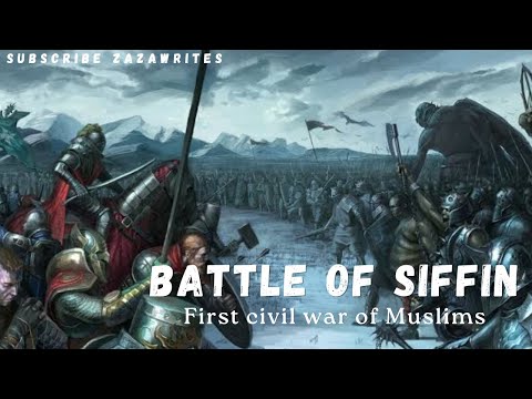 Battle of siffin | First civil war of Muslims | hazrat Ali | Caliph of islam