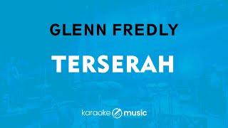 Download lagu Terserah - Glenn Fredly (KARAOKE VERSION) mp3