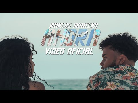 Marcos Montero - Ahora (Oficial Music Video)