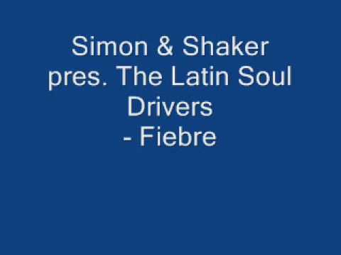 Simon & Shaker pres. The Latin Soul Drivers - Fiebre