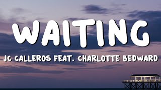 JC Calleros - Waiting feat. Charlotte Bedward (Lyrics)