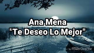 Ana Mena - Te Deseo Lo Mejor (LETRA)
