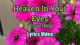 Heaven In Your Eyes (Lyrics Video) - Loverboy (Vocalist by Mike Reno)