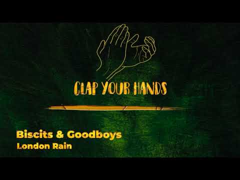 Biscits & Goodboys - London Rain