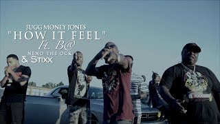 Jugg Money Jones f/ B@, Neno The Ock, and Stixx - How It Feel (Official Video) Shot By - DKVTv