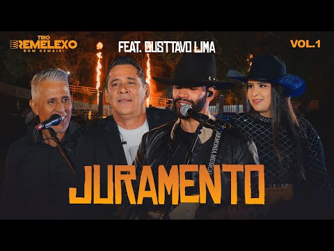 Trio Remelexo Bom Demais Feat. @gusttavolimaoficial -  Juramento
