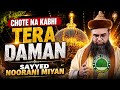 Sayyed Noorani Miyan Chote Na Kabhi Tera Daman 2023
