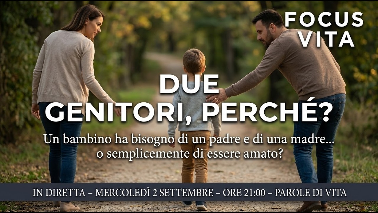 FOCUS VITA | DUE GENITORI, PERCHÉ?