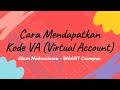 Cara Mendapatkan Kode VA (Virtual Account) - Akun Mahasiswa SMART Campus Cara Mendapatkan Kode VA (Virtual Account) - Akun Mahasiswa SMART Campus