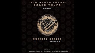 Amapiano mix vol #11 | Ezase Thupa | Musical Series Season 1 | Full Album | New Album 2022