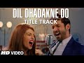 Dil Dhadakne Do Title Song Lyrics - Dil Dhadakne Do