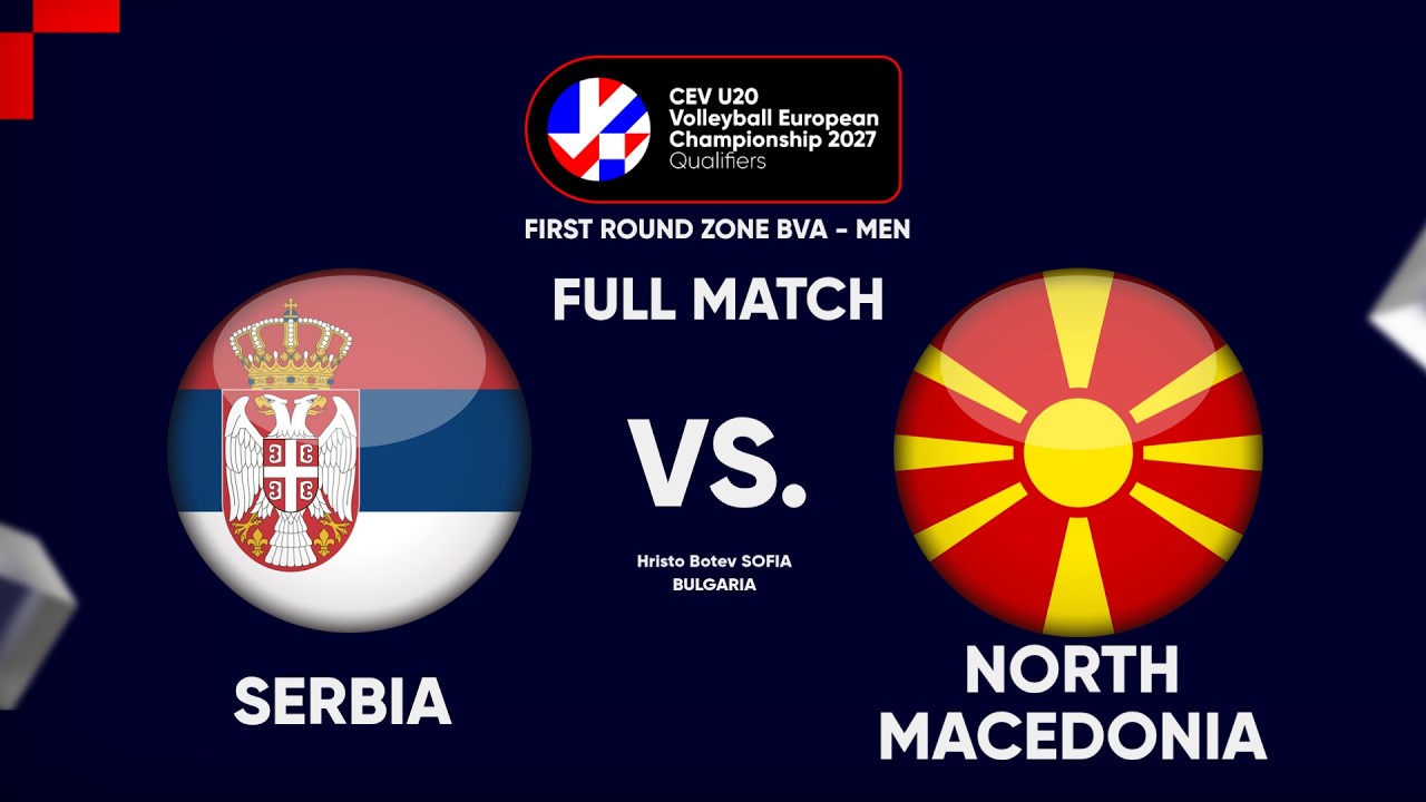 Full Match | SERBIA vs NORTH MACEDONIA | CEV U20 Volleyball European Championship 2027 Men | BVA