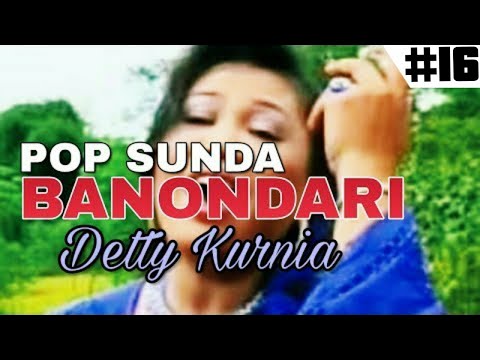 DETTY KURNIA - BANONDARI || POP SUNDA LAWAS