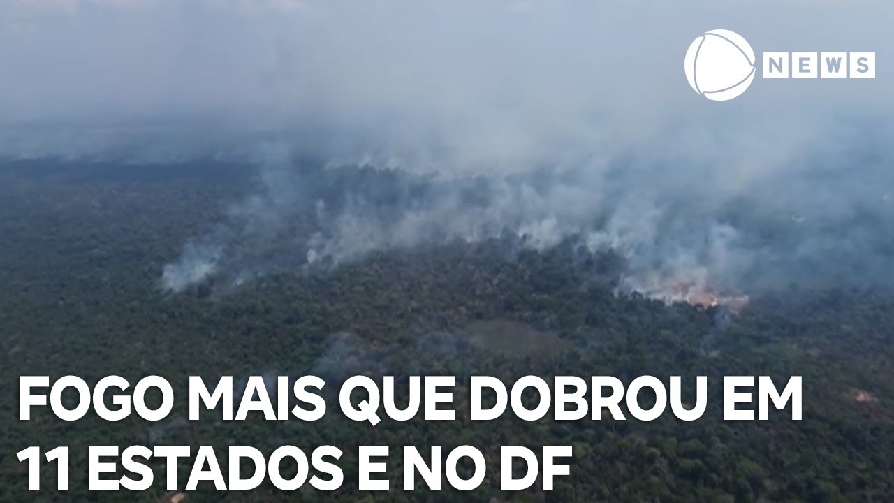 Fogo mais que dobrou em 11 estados e no Distrito Federal