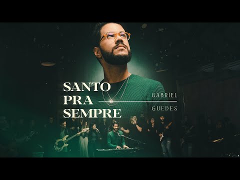 Gabriel Guedes - Santo Pra Sempre (Ao Vivo)