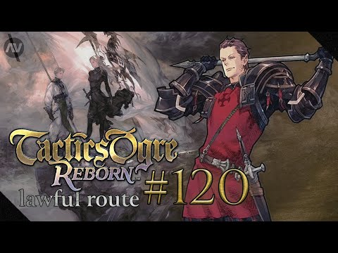 #120 Converging Paths | Tactics Ogre Reborn Let's Play | Lawful Route
