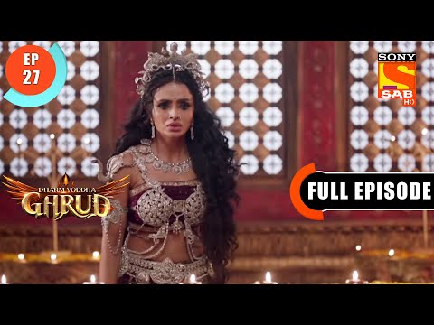 Dark Side Of Kadru - Dharm Yoddha Garud - Ep 27 - Full Episode - 13 April 2022