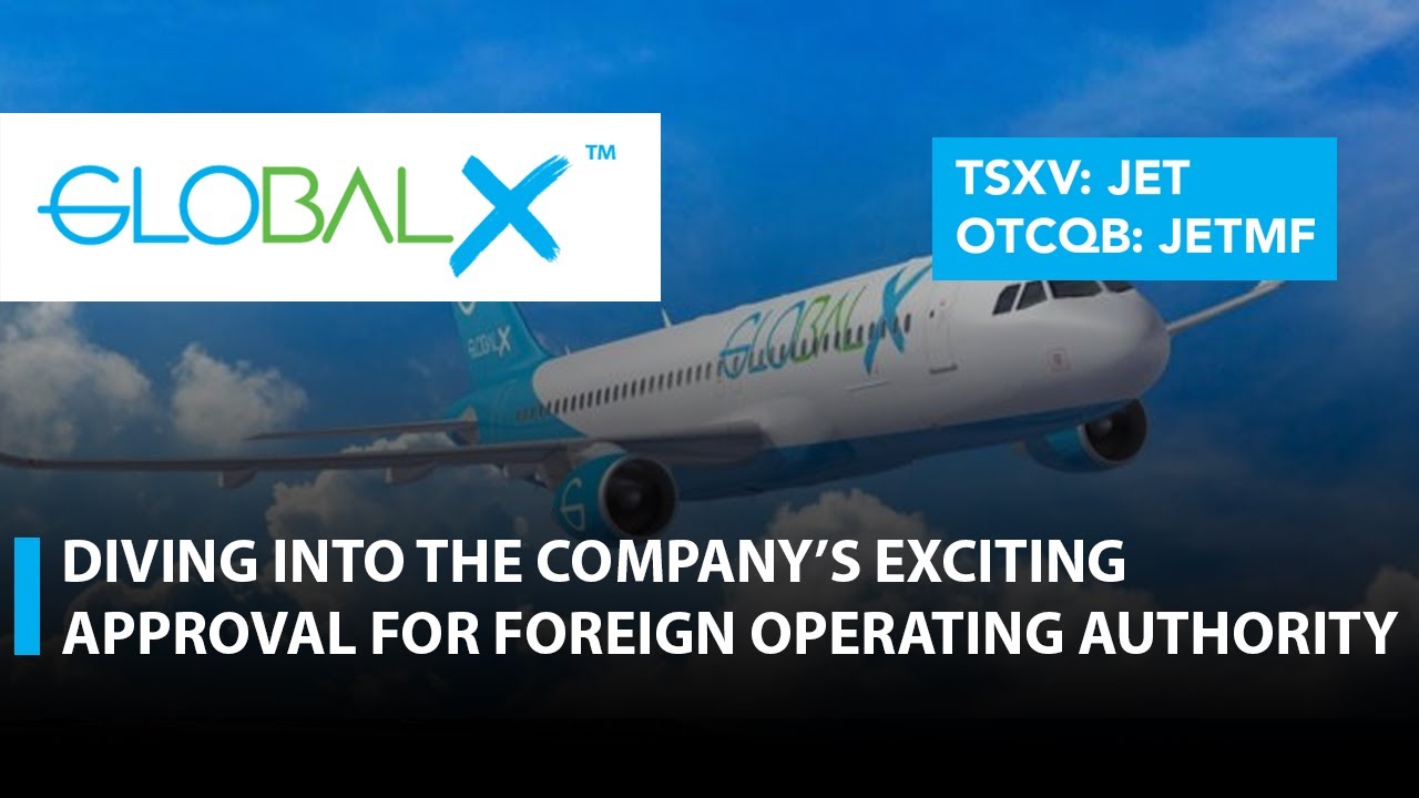 GlobalX; Diving into the Company's Exciting Approval for Foreign Operating Authority