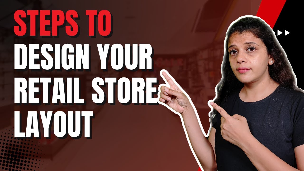 Retail Store Layout: 10 Key Steps to Boost Sales and Design Efficiency