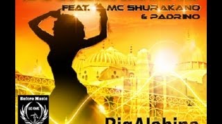 Mc Shurakano feat. Padrino, Gipsy King & Alabina - Big Alabina Remix //  SOUNDSHAKERZ