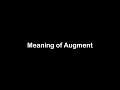 What is the Meaning of Augment | Augment Meaning with Example