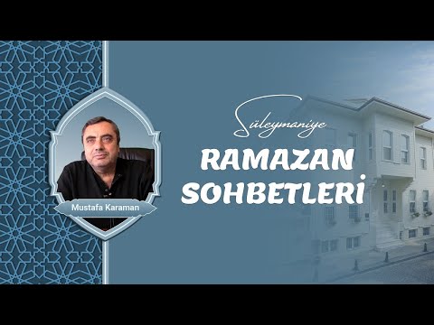Ramazan Sohbetleri - 4| Mustafa Karaman