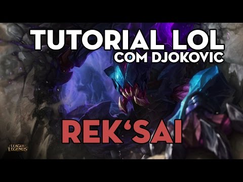 TUTORIAL DE LOL - DOMINE COM REK'SAI