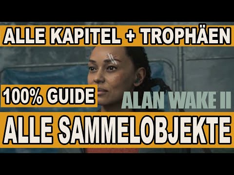 Alan Wake 2 - 100% - Alle Sammelobjekte - All Collectibles - Trophäen - Alle Kapitel Komplettguide