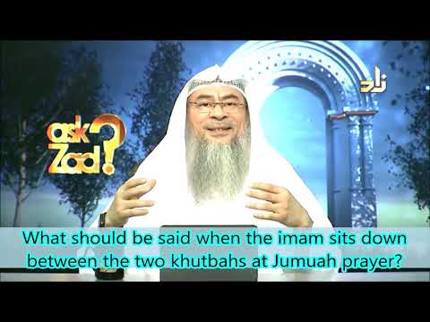 What should we recite when the Imam sits down between the Two Khutbahs on Friday? - Assim al hakeem