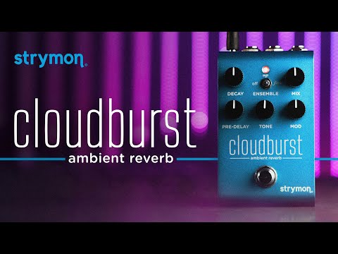 Strymon Cloudburst Ambient Reverb