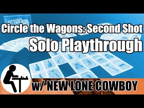 Circle the Wagons: Second Shot Solo Playthrough: w/ New Lone Cowboy