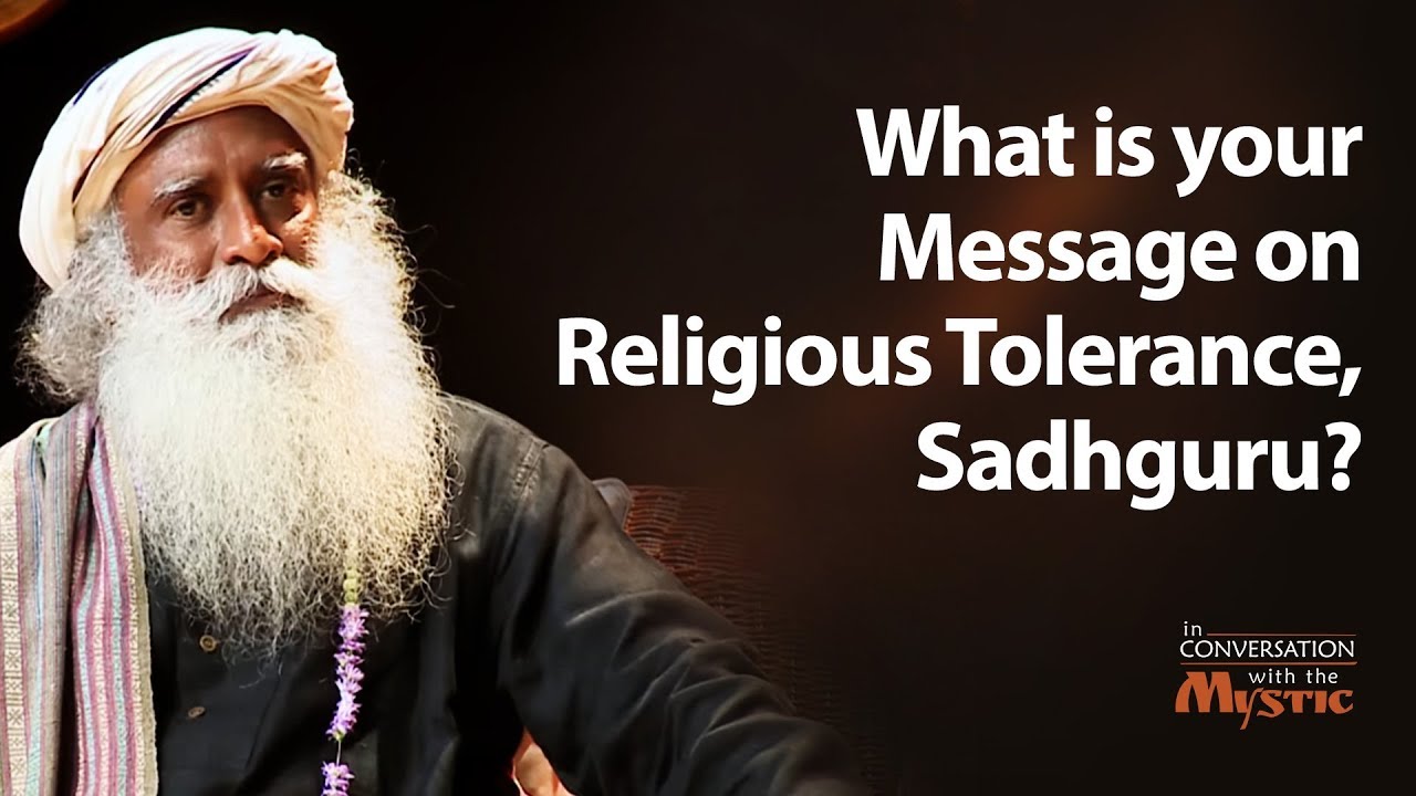 What is your Message on Religious Tolerance, Sadhguru?