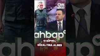 4. Dalga AHBAP Operasyonu Gerçekleştirildi! Akın Gürlek: "13 Şüpheli Gözaltına A