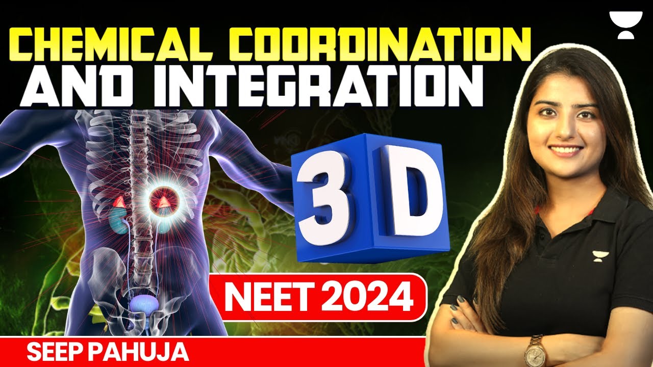 Chemical Coordination and Integration in 3D | NEET 2024 | Seep Pahuja