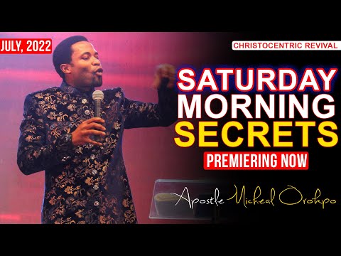 [9TH JULY 2022] SATURDAY MORNING SECRETS with APOSTLE OROKPO MICHAEL | Non-stop Charged Teachings