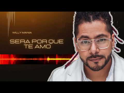 SERA POR QUE TE AMO - WILLY MANIA #willymania #cumbia #seraporqueteamo