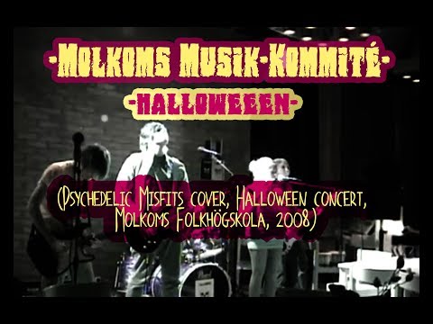 Molkoms Musik-kommité - Halloween (Psychedelic Misfits cover, Molkoms Folkhögskola, 2008)