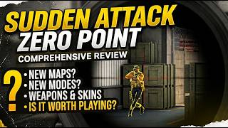 Sudden Attack Zero Point | Only comprehensive review you'll ever watch
