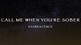 Evanescence - Call Me When You&#39;re Sober (Lyrics)