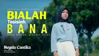 Download lagu Neysia Cantika - BIALAH TASISIAH BANA  mp3