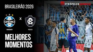 Grêmio 0 x 0 Remo | Melhores Momentos | Brasileirão 2026