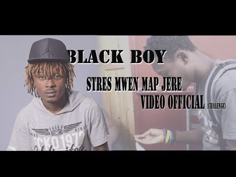 BLACK BOY - Strès Mwen Map Jere ( Video  Officiel )